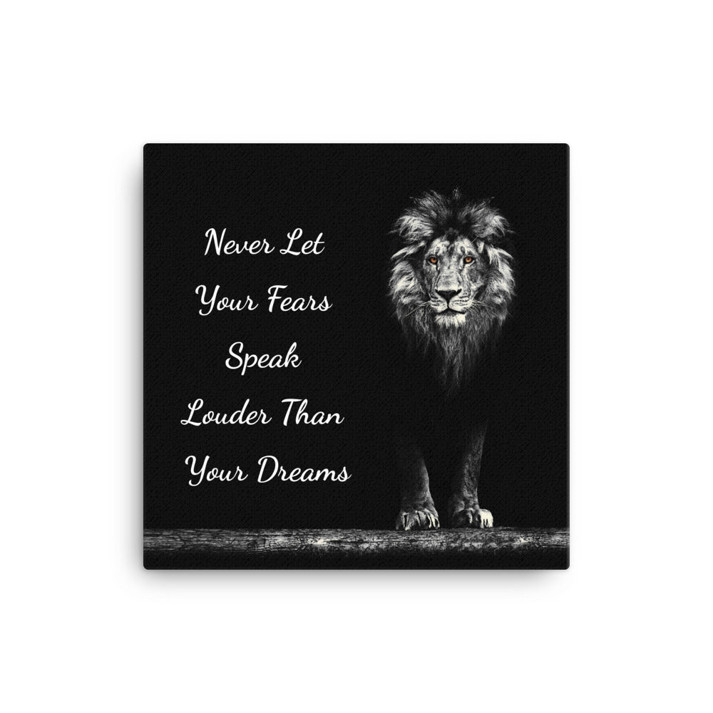 Never Let Your Fears Canvas